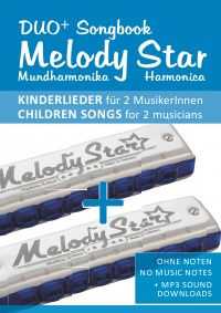Duo+ Songbook "Melody Star" Mundharmonika / Harmonica - 51 Kinderlieder Duette / Children Songs Duets - Ohne Noten - no music notes + MP3-Sound Downloads - Reynhard Boegl