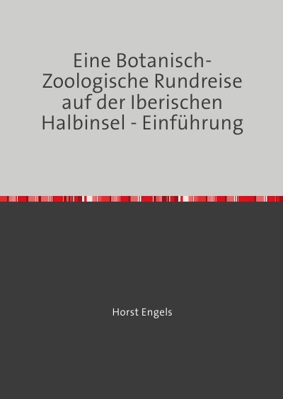 'Cover von Eine Botanisch-Zoologische Rundreise auf der Iberischen Halbinsel – Einführung'-Cover