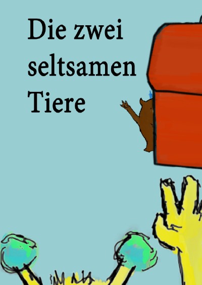 'Cover von Die zwei seltsamen Tiere'-Cover