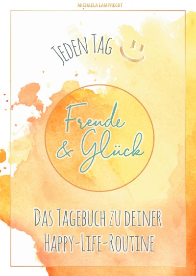 'Jeden Tag Freude und Glück'-Cover