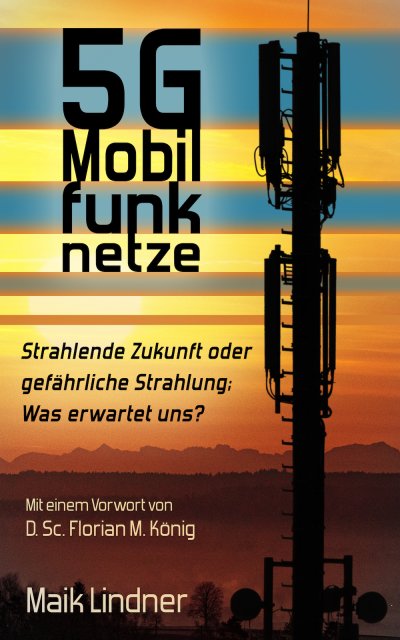 '5G Mobilfunknetze: Strahlende Zukunft oder gefährliche Strahlung; Was erwartet uns?'-Cover