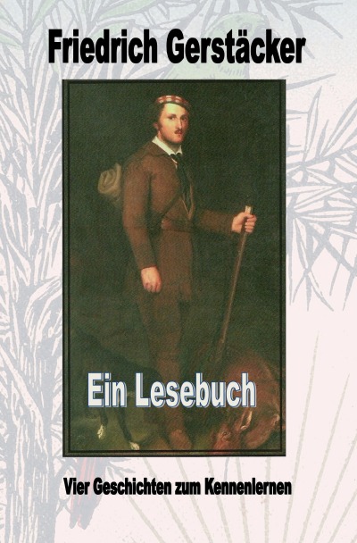 'Friedrich Gerstäcker – Ein Lesebuch'-Cover