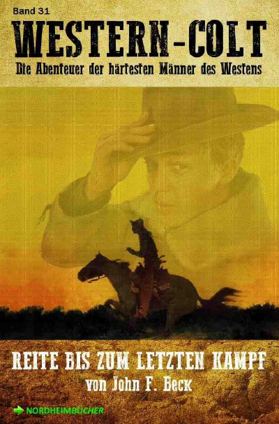 'Cover von WESTERN-COLT, Band 31: REITE BIS ZUM LETZTEN KAMPF'-Cover
