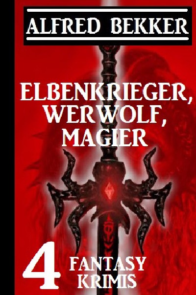 'Elbenkrieger, Werwolf, Magier: Vier Fantasy Krimis'-Cover