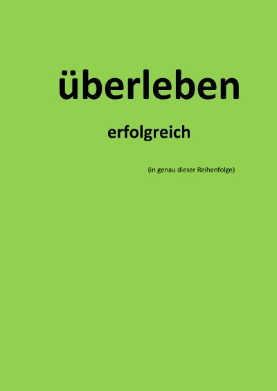'Cover von überleben erfolgreich (in genau dieser Reihenfolge)'-Cover