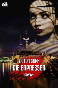 DIE ERPRESSER - Der Krimi-Klassiker! - Victor Gunn, Christian Dörge