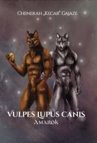 Vulpes Lupus Canis - Amarok - Chenerah "Kecar" Gajaze