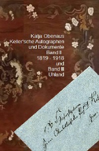 Keller'sche Autographen und Dokumente Band II und III - 1819 - 1918 // Uhland - Katja Obenaus
