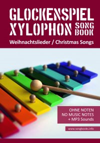 Glockenspiel / Xylophon Songbook - 32 Weihnachtslieder - Christmas Songs - Ohne Noten - no music notes + MP3-Sound Downloads - Reynhard Boegl
