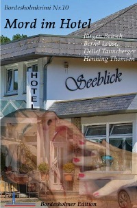 Mord im Hotel Seeblick - Henning Thomsen, Detlef Tanneberger, Bernd Lohse, Jürgen Baasch
