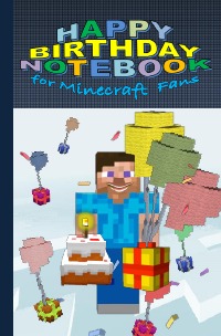 HAPPY BIRTHDAY Notebook for MINECRAFT fans [94 pages, ruled paper, pocket format] - Notebook for MINECRAFT fans - Brian Gagg