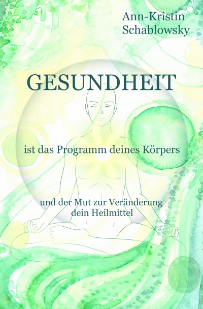 'Cover von Gesundheit ist das Programm deines Körpers'-Cover