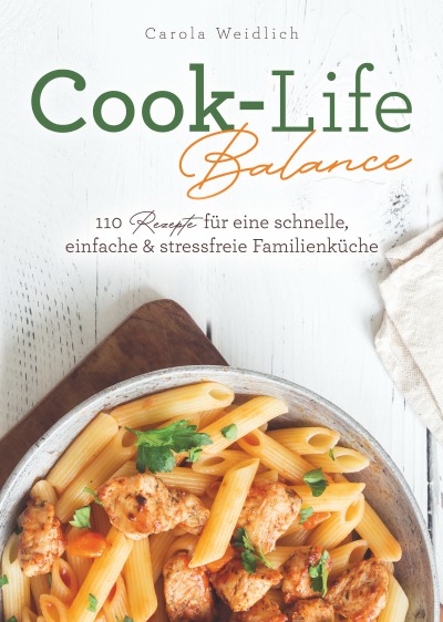 'Cover von Cook-Life-Balance: 110 Rezepte für eine schnelle, einfache & stressfreie Familienküche'-Cover