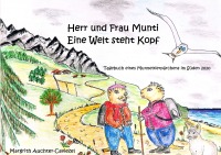 Herr und Frau Munti, Eine Welt steht Kopf - Tagebuch eines Murmeltierpärchens im Süden 2020 - Margrith Auchter-Caviezel, Peter Auchter
