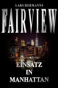 FAIRVIEW - Einsatz in Manhattan - Lars Hermanns