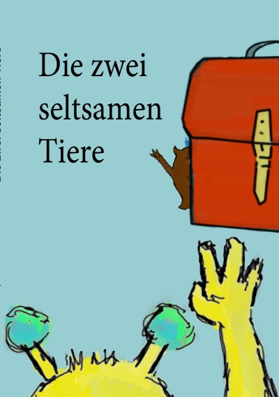 'Cover von Die zwei seltsamen Tiere'-Cover