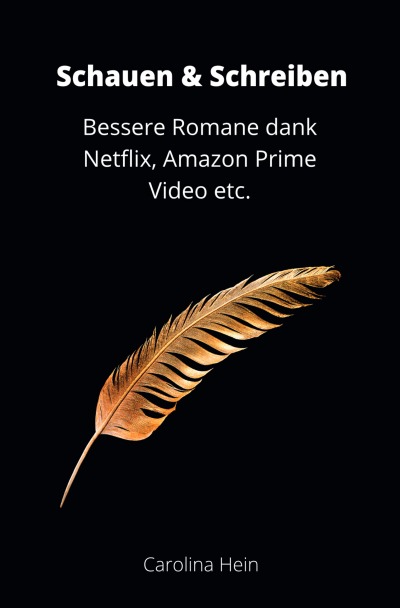 'Cover von Schauen & Schreiben: Bessere Romane dank Netflix, Amazon Prime Video etc.'-Cover