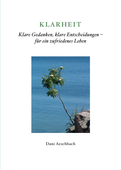 'Cover von Klarheit – klare Gedanken, klare Entscheidungen für ein zufriedenes Leben'-Cover