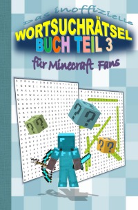 Das inoffizielle Wortsuchrätsel Buch Teil 3 für MINECRAFT Fans - Wortsuchrätsel für Minecraft Fans - Brian Gagg