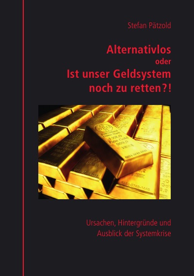'Cover von Alternativlos oder Ist unser Geldsystem noch zu retten?!'-Cover