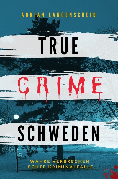 'Cover von True Crime Schweden Wahre Verbrechen Echte Kriminalfälle'-Cover