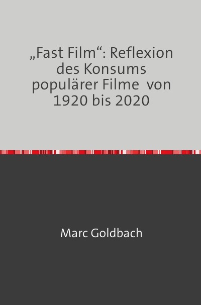 '„Fast Film“: Reflexion  des Konsums populärer Filme  von 1920 bis 2020'-Cover