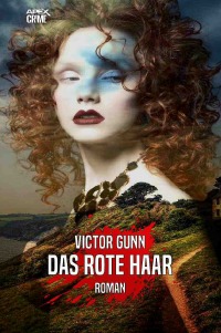DAS ROTE HAAR - Der Krimi-Klassiker! - Victor Gunn, Christian Dörge
