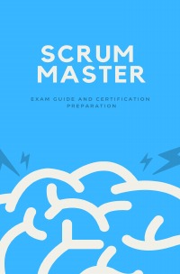 Scrum Master - Exam Guide and Certification Preparation - André Dieninghoff