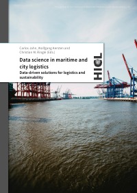 Data Science in Maritime and City Logistics - Data-driven Solutions for Logistics and Sustainability - Christian M. Ringle, Wolfgang Kersten, Carlos Jahn