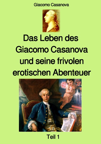 'Cover von Das Leben des Giacomo Casanova und seine frivolen erotischen Abenteuer – Teil 1'-Cover