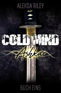 Cold Mind - Ashkar - Aleksa Riley, Aleksa Riley