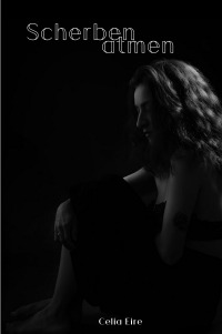 Scherben atmen - Celia Eire