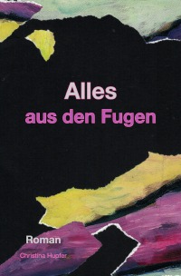 Alles aus den Fugen - Christina Hupfer