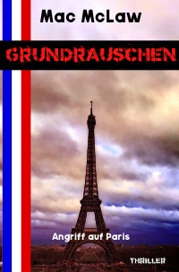 Grundrauschen - Angriff auf Paris - Mac McLaw