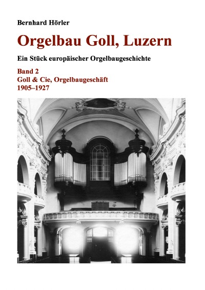 'Cover von Orgelbau Goll, Luzern, Band 2 – Goll & Cie, Orgelbaugeschäft 1905–1927'-Cover