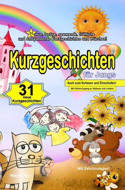 'Cover von Kurzgeschichten für Jungs – 31 neue, lustige, spannende, fröhliche und entspannende Kurzgeschichten und Märchen!'-Cover