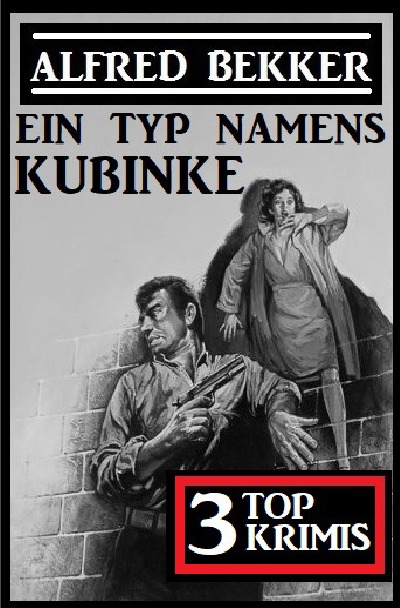 'Ein Typ namens Kubinke: 3 Top Krimis'-Cover