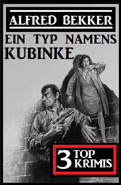 'Cover von Ein Typ namens Kubinke: 3 Top Krimis'-Cover