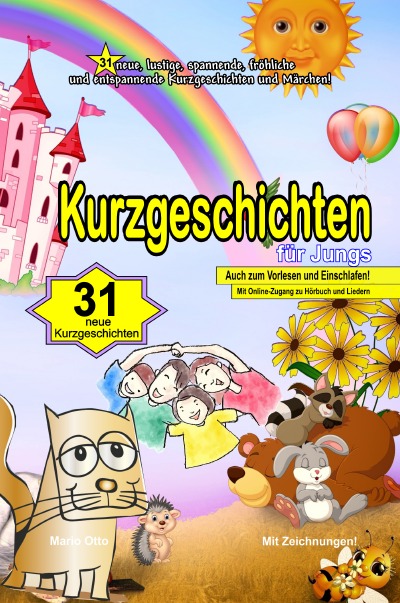 'Cover von Kurzgeschichten für Jungs –  Luxusausgabe zum Verschenken  Kurzgeschichten für Jungs – 31 neue, lustige, spannende, fröhliche und entspannende Kurzgeschichten und Märchen!'-Cover