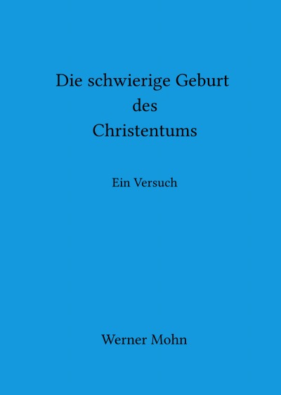 'Cover von Die schwierige Geburt des Christentums'-Cover