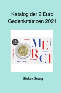 Katalog der 2 Euro Gedenkmünzen 2021 - Ausgaben und Werte im Überblick - sortiert nach Jahren - STEFAN GEORG