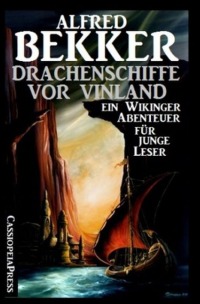 Drachenschiffe vor Vinland - Alfred Bekker