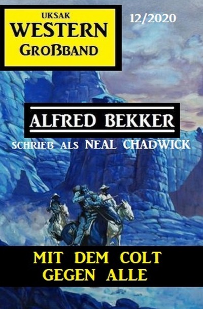 'Cover von Mit dem Colt gegen alle: Western Großband 12/2020'-Cover
