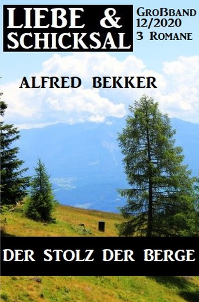 'Cover von Der Stolz der Berge: Liebe & Schicksal Großband 12/2020'-Cover