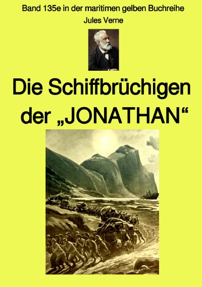 'Cover von Die Schiffbrüchigen  der „JONATHAN“ – Band 135e in der maritimen gelben Buchreihe bei Jürgen Ruszkowskki'-Cover