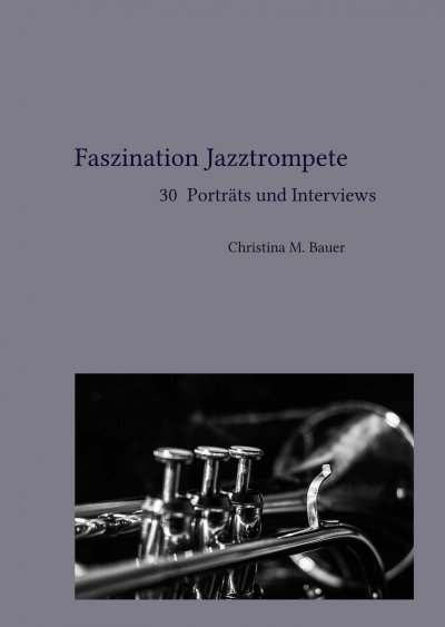 'Cover von Faszination Jazztrompete – 30 Porträts und Interviews'-Cover