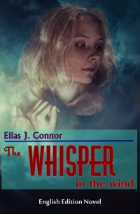 The whisper in the wind - Elias J. Connor