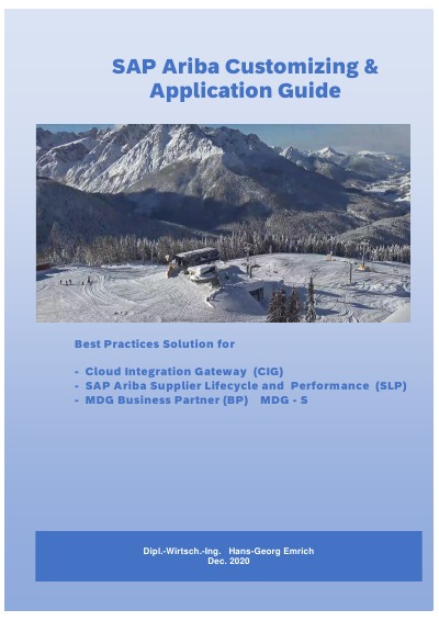 'SAP Ariba Customizing & Application Guide  ***   with Best Practices Solution for  – Cloud Integration Gateway  (CIG)   –  SAP Ariba Supplier Lifecycle and  Performance  (SLP)  –  MDG Business Partner (BP)    MDG – S'-Cover