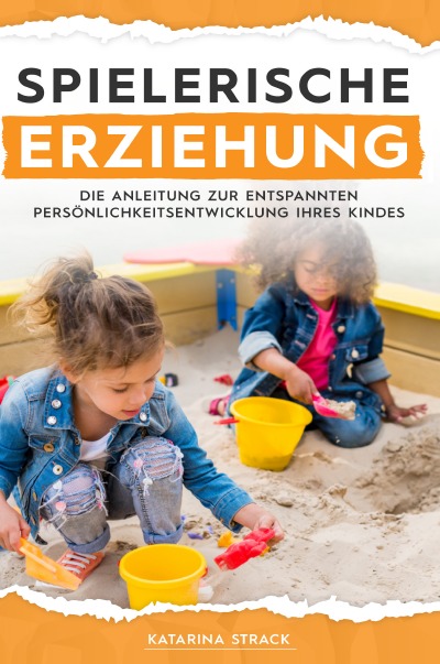'Cover von Spielerische Erziehung – Die Anleitung zur entspannten Persönlichkeitsentwicklung Ihres Kindes'-Cover