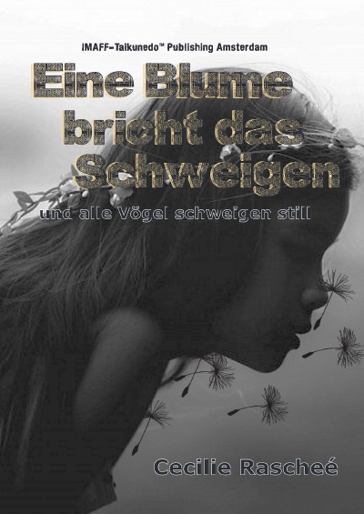 'Cover von Eine Blume bricht das Schweigen: Und alle Vögel schweigen still'-Cover
